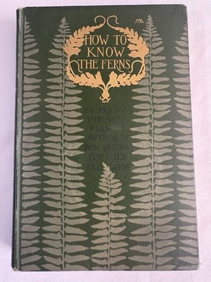 How To Know The Ferns By Frances Theodora Parsons-HCVG, 1902 Edition