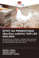 Manoj Yadav (U. A.) | Effet DU Probiotique (Bacillus Subtilis) SUR LES Griliers