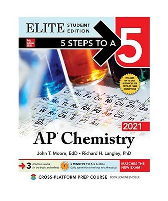 5 Steps to a 5: AP Chemistry 2021 Elite Student Edition, Richard Langley, John M