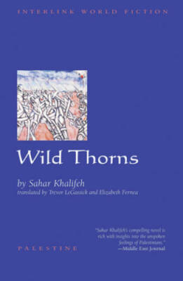 Wild Thorns (Interlink World Fiction) - Paperback By Sahar Khalifeh - GOOD