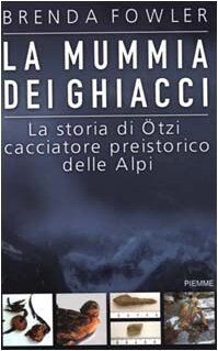 La mummia dei ghiacci. La storia di Ötzi cacciatore prei... | Buch | Zustand gut