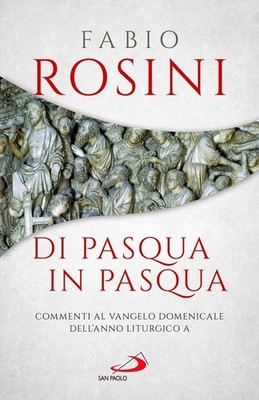 Neues Buch - Fabio Rosini - Von Ostern Zu Ostern. Kommentar zum Sonntagsevangelium