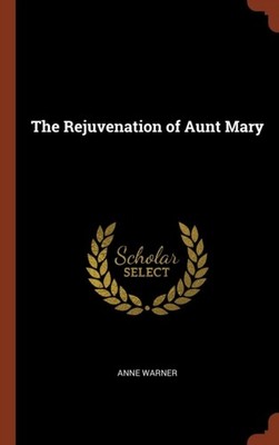 Warner - Rejuvenation of Aunt Mary - New hardback or cased book - X555z