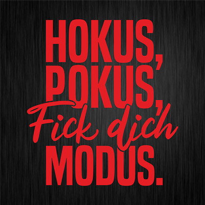 HOKUS POKUS Fick dich MODUS Sprüche Lustig Rot Fun Vinyl Decal Sticker Aufkleber