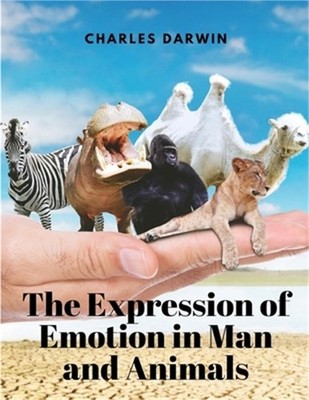 The Expression of Emotion in Man and Animals (Paperback or Softback)