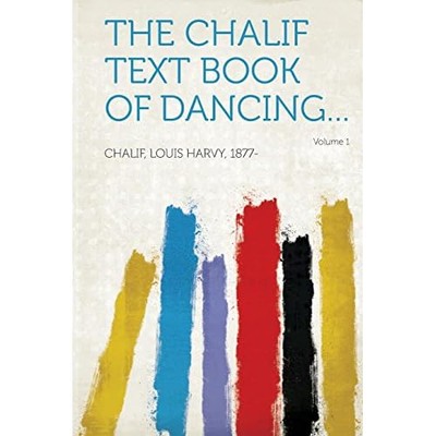 Chalif Text Book of Dancing Volume 1 -  NEW Louis Harvy Cha 2013