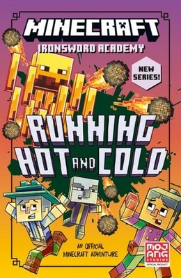 Minecraft Running Hot and Cold (Ironsword Academy, Book 3) by Mojang AB