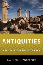 Antiquities: What Everyone Needs to Know(R) by Maxwell L. Anderson (English) Pap