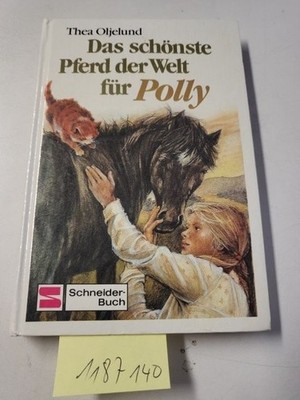 Polly-Serie: Polly, Bd.2, Das schönste Pferd der Welt für Polly Oljelund, Thea,