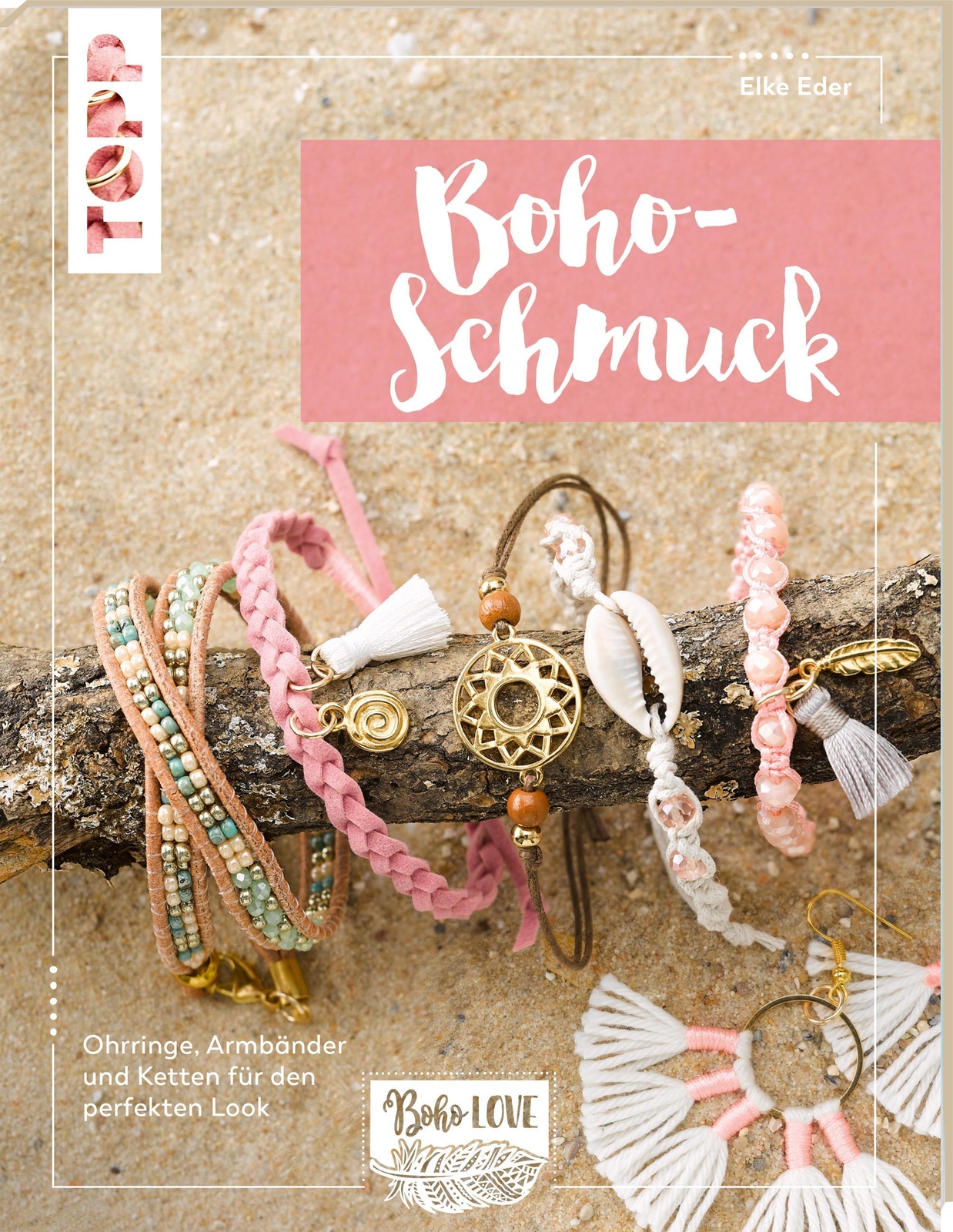 Boho Love. Boho-schmuck (kreativ.kompakt) Elke Eder