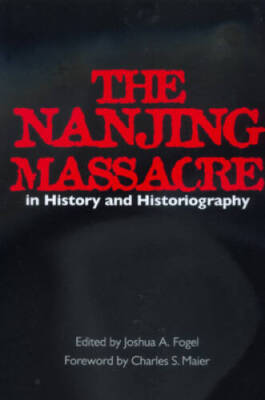 The Nanjing Massacre in History and Historiography (Asia: Local Studies / - GOOD
