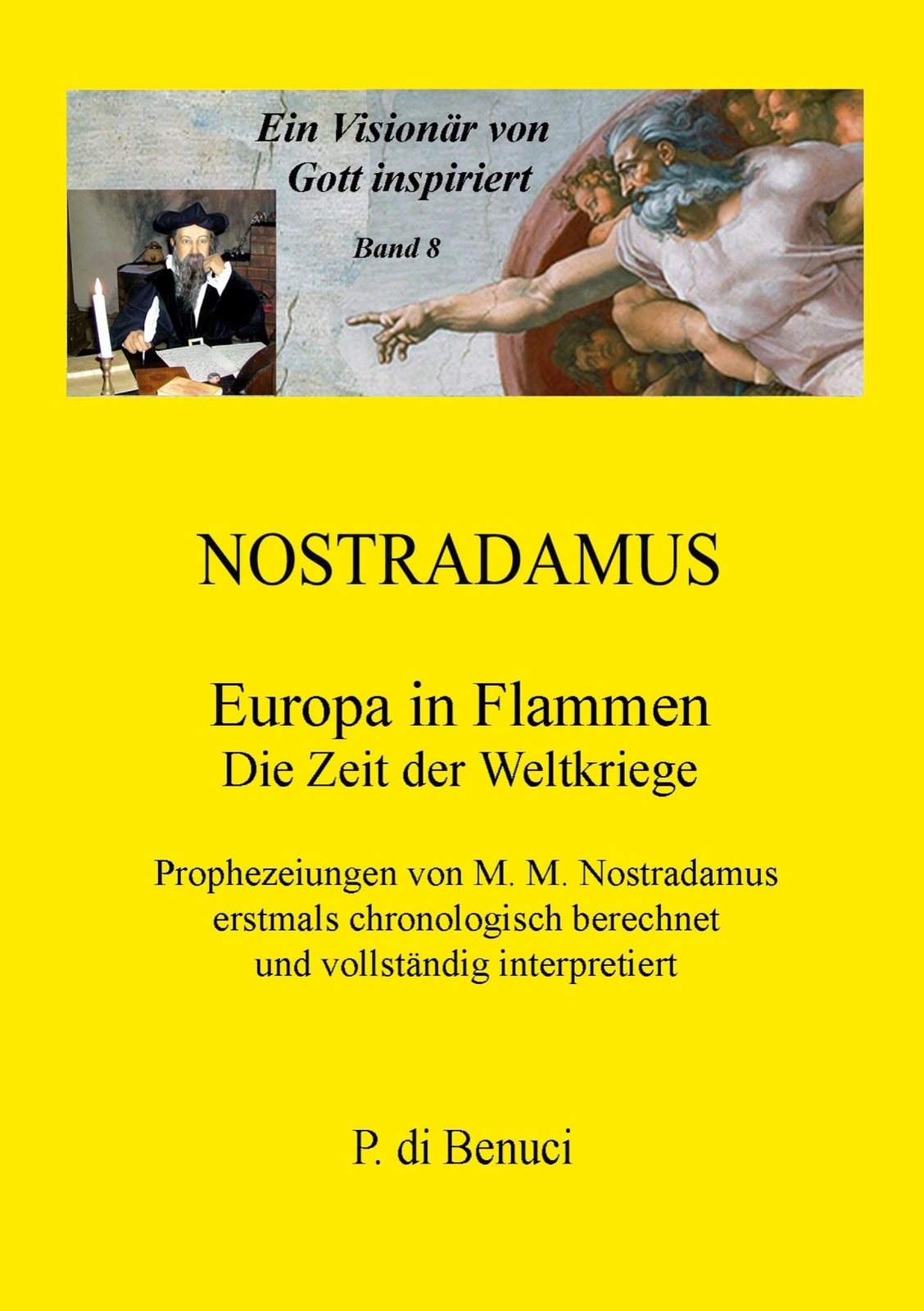 P. Di Benuci | Ein Visionär Von Gott Inspiriert - Nostradamus |