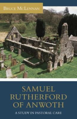 Samuel Rutherford of Anwoth - Bruce McLennan - PB New