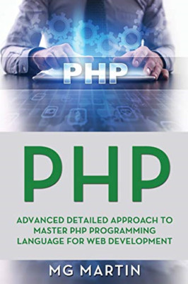 Php: Advanced Detailed Approach to Master Php Programmi -  NEW Mg Martin 2019