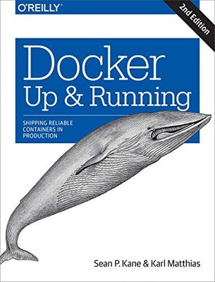 DOCKER: UP & RUNNING: SHIPPING RELIABLE CONTAINERS IN By Sean P. Kane & VG
