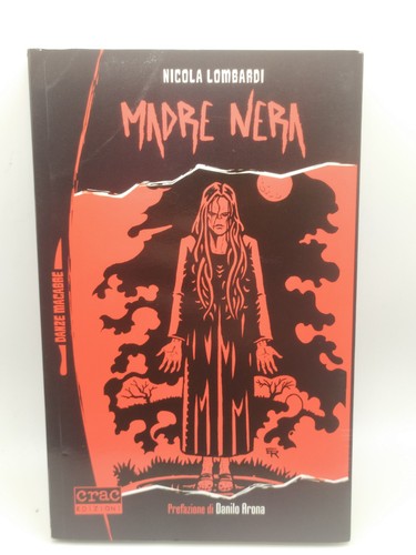 Madre Nera Nicola Lombardi Prima 2013 Crac Edizioni Horror Danze Macabre Arona - Foto 2 di 11