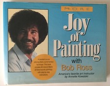 MORE JOY OF PAINTING WITH BOB ROSS: AMERICA'S FAVORITE ART INSTRUCTOR HC/DJ/1st
