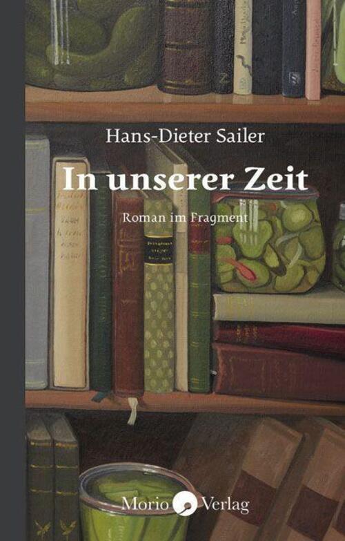 Thumbnail - In Unserer Zeit | Roman Fragment | Hans-dieter Sailer | Deutsch | Buch