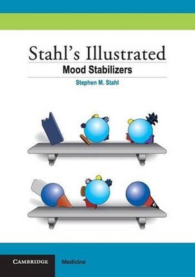 Stahl's illustrierte Stimmungsstabilisatoren: Stahls illustrierte Serie von Stephen M. S