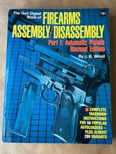 Gun Digest Firearms Assemblydisassembly Part I Automatic Pistols Manual 1990 Gun Digest Firearms Assemblydisassembly Part I Automatic Pistols Manual 1990