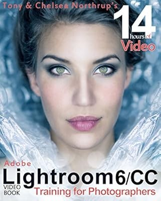 Adobe Lightroom 6 / CC Video Book: Training for Photographers, Northrup, Tony, U