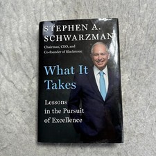 What It Takes: Lessons in the Pursuit by Stephen Schwarzman Blackstone Hardback