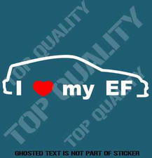 I LOVE MY EF DECAL STICKER TO SUIT HONDA JDM RALLY DRIFT DECALS STICKERS DRIFTER