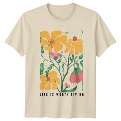 Life Is Worth Living Floral Natur Damen Grafik T-Shirt