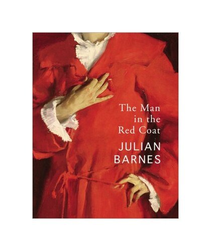 Thumbnail - The Man In The Red Coat Von Julian Barnes