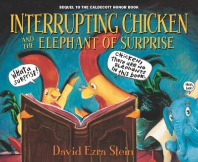 Interrupting Chicken and the Elephant of Surprise by David Ezra Stein: New