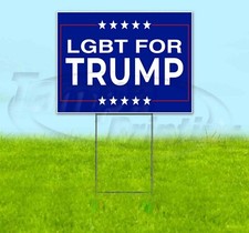 LGBT FOR TRUMP 18x24 Yard Sign Corrugated Plastic Bandit Lawn Business USA MAGA