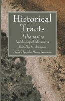 Historical Tracts Athanasius Archbishop Of Alexandria Taschenbuch Englisch 2021