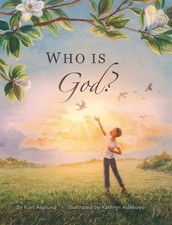 Who Is God? by Kurt C. Asplund Hardcover Book