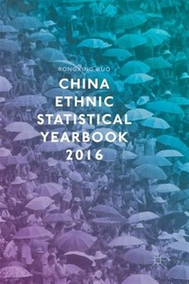 China Ethnic Statistical Yearbook 2016, Hardcover by Guo, Rongxing, Brand New...