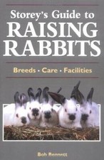 Storey's Guide to Raising Rabbits: Breeds, Care, Facilities - VERY GOOD