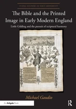 The Bible and the Printed Image in Early Modern England: Little Gidding and