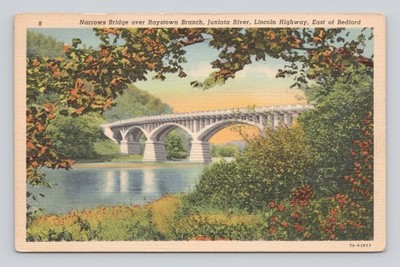 Narrow Bridge and Raystown Branch Over Juniata River Lincoln Hwy PA Postcard
