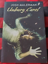Josh Malerman UNBURY CAROL  ~ SST Signed Limited Edition Presentation Copy (PC)