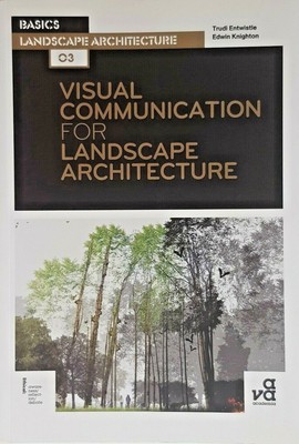 Visual Communication for Landscape Architecture,1st Edition, Paperback, 2013