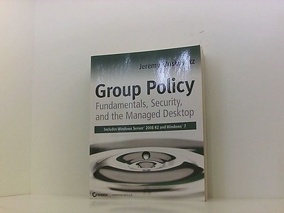 Group Policy: Fundamentals, Security, and the Managed Desktop Fundamentals, Secu