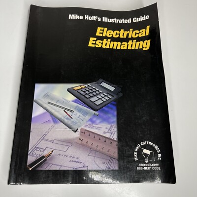 ELECTRICAL ESTIMATING (MIKE HOLT&rsquo;S ILLUSTRATED GUIDES 