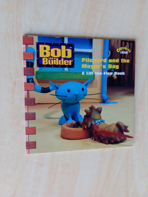 BOB THE BUILDER lift the flap book - Pilchard and the Mayor's Dog
