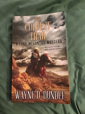The Coldest Trail : A Lone Mcgantry Western by Wayne D. Dundee (2021, Trade...