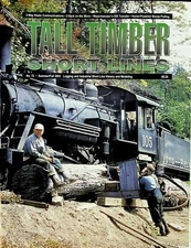 TALL TIMBER SHORT LINES MAGAZINE #72 SUMMER-FALL 2003 RAILROAD LOGGING/MODELING 