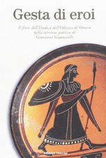Giovanni Sciama Gesta di eroi. Il fiore dell'Iliade e de (Paperback) (UK IMPORT)