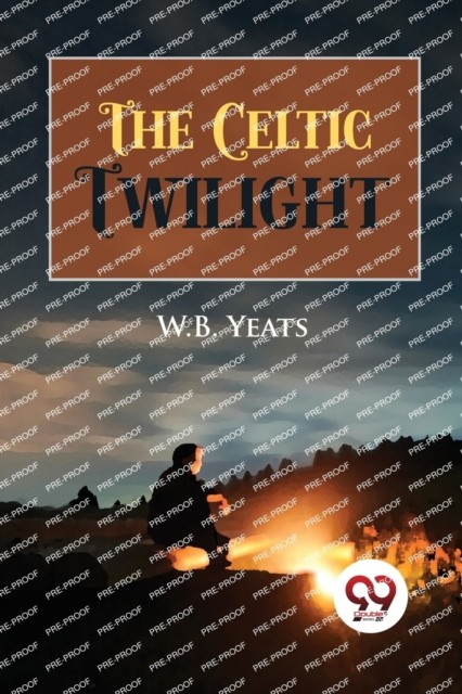 The Celtic Twilight by W.B. Yeats (Paperback Book)