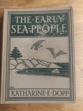 The Early Sea People By Katharine Elizabeth Dopp 1913 HC Illustrated