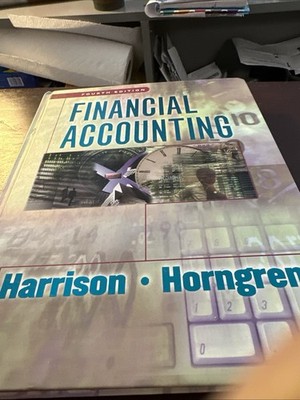 Financial Accounting by Harrison & Horngren, Prentice Hall, Hardcover, 4th Ed
