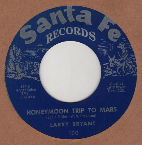 COUNTRY - LARRY BRYANT - Honeymoon Trip To Mars/Kiss 'Em Twice SANTA FE