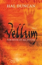 Vellum: The Book of All Hours By Hal Duncan. 9781405053341